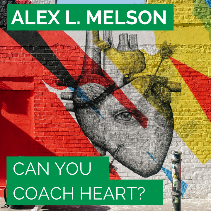 Alex L. Melson - Can You Coach Heart?