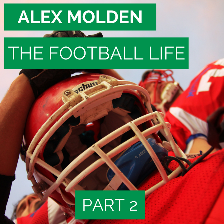 Alex Molden - The Football Life Part 2