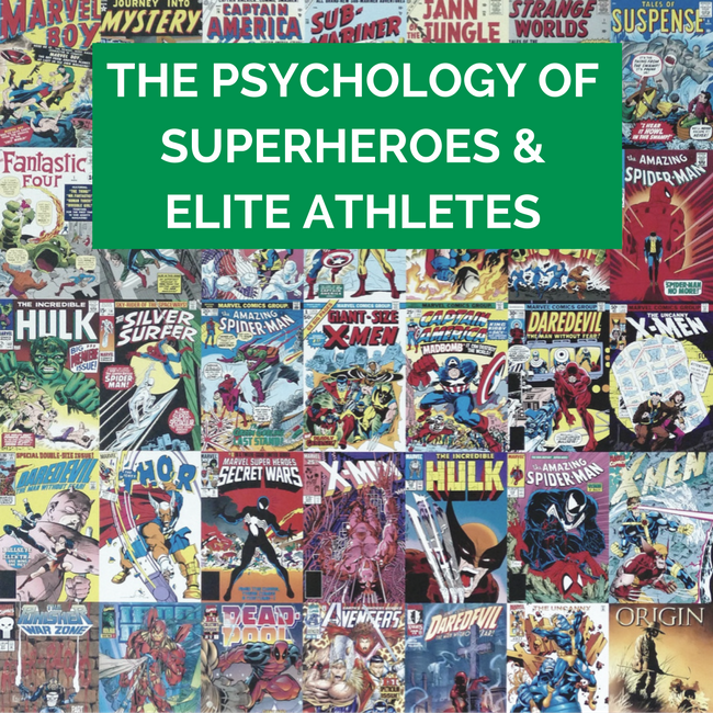 The Psychology of Superheroes & Elite Athletes